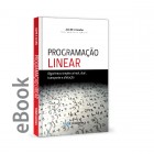 Ebook - Programação Linear - Algoritmos simplex primal, dual, transporte e afetação  