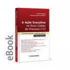 Ebook - A Ação Executiva no Novo Código de Processo Civil (3ª Edição atualizada)