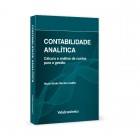Contabilidade Analítica - Cálculo e análise de custos para a gestão