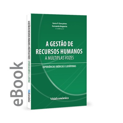 Ebook - A Gestão de Recursos Humanos a Múltiplas Vozes: Experiências Ibéricas e Lusófonas