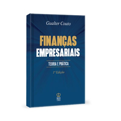 Finanças Empresariais Teoria e Prática 1ª Edição 