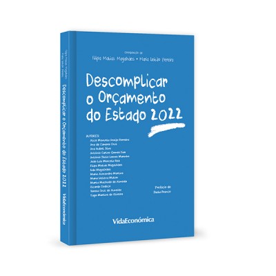 Descomplicar o Orçamento do Estado 2022 Descomplicar o Orçamento do Estado 2022