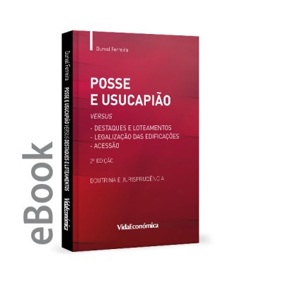 Ebook - Posse e Usucapião versus Destaques e Loteamentos 2ª edição