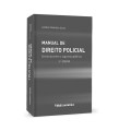 Manual de Direito Policial - Direito da ordem e segurança públicas - 2ª edição