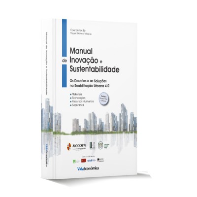 Manual de Inovação e Sustentabilidade - Os desafios e as soluções na reabilitação urbana 4.0.