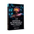 Contributos das Neurociências para o coaching - Vol I